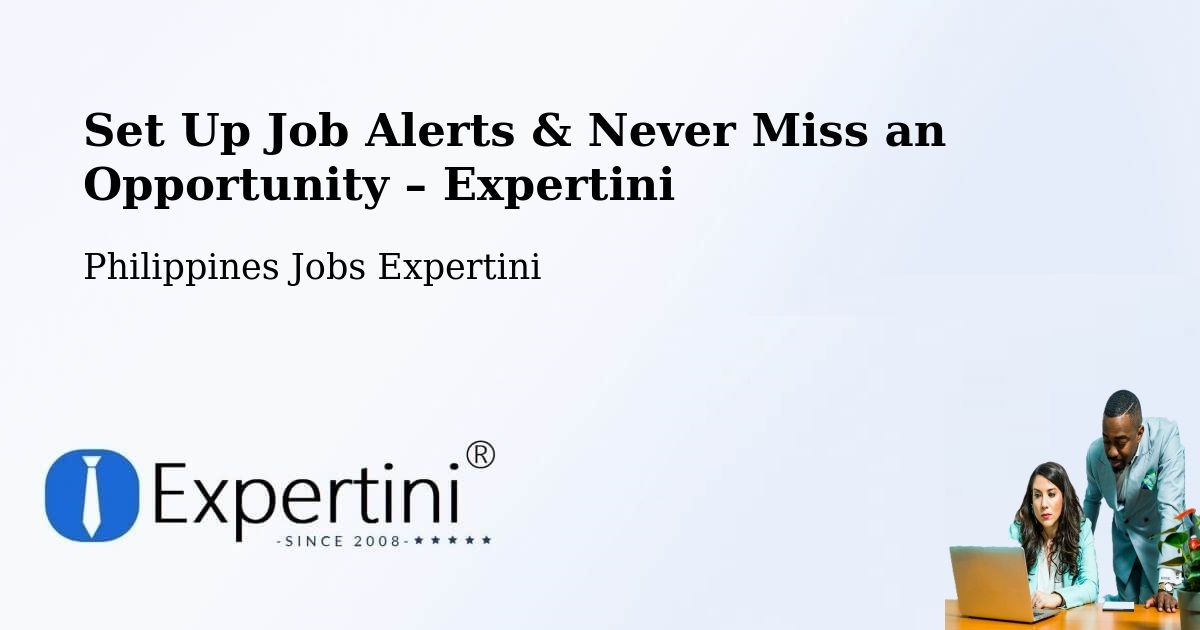 Job Alerts Guide – Get Notified About New Jobs in Bonga - Bonga, Philippines Jobs Expertini